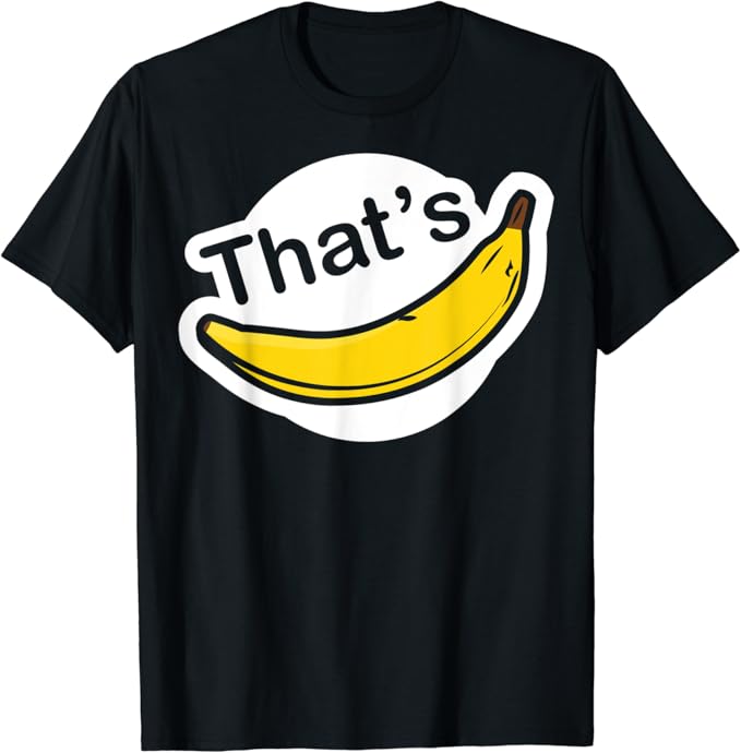 Thats Bananas, funny, food lover TShirt Amazon.co.uk Clothing